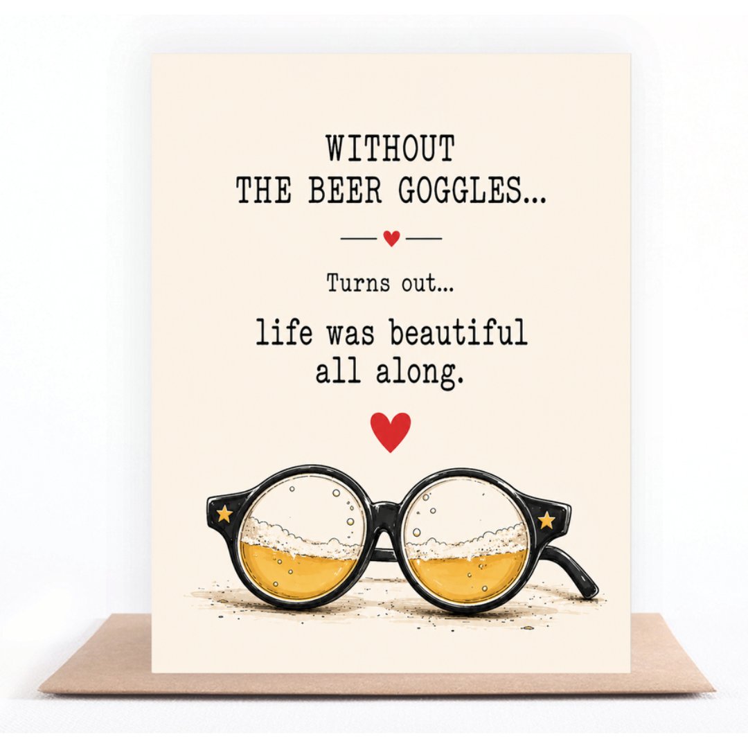 Without The Beer Goggles greeting card standing on a kraft envelope