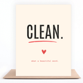A vertical cream-colored greeting card with the word 'CLEAN.' in large black letters, underlined in red, with a small red heart and the phrase 'what a beautiful word.