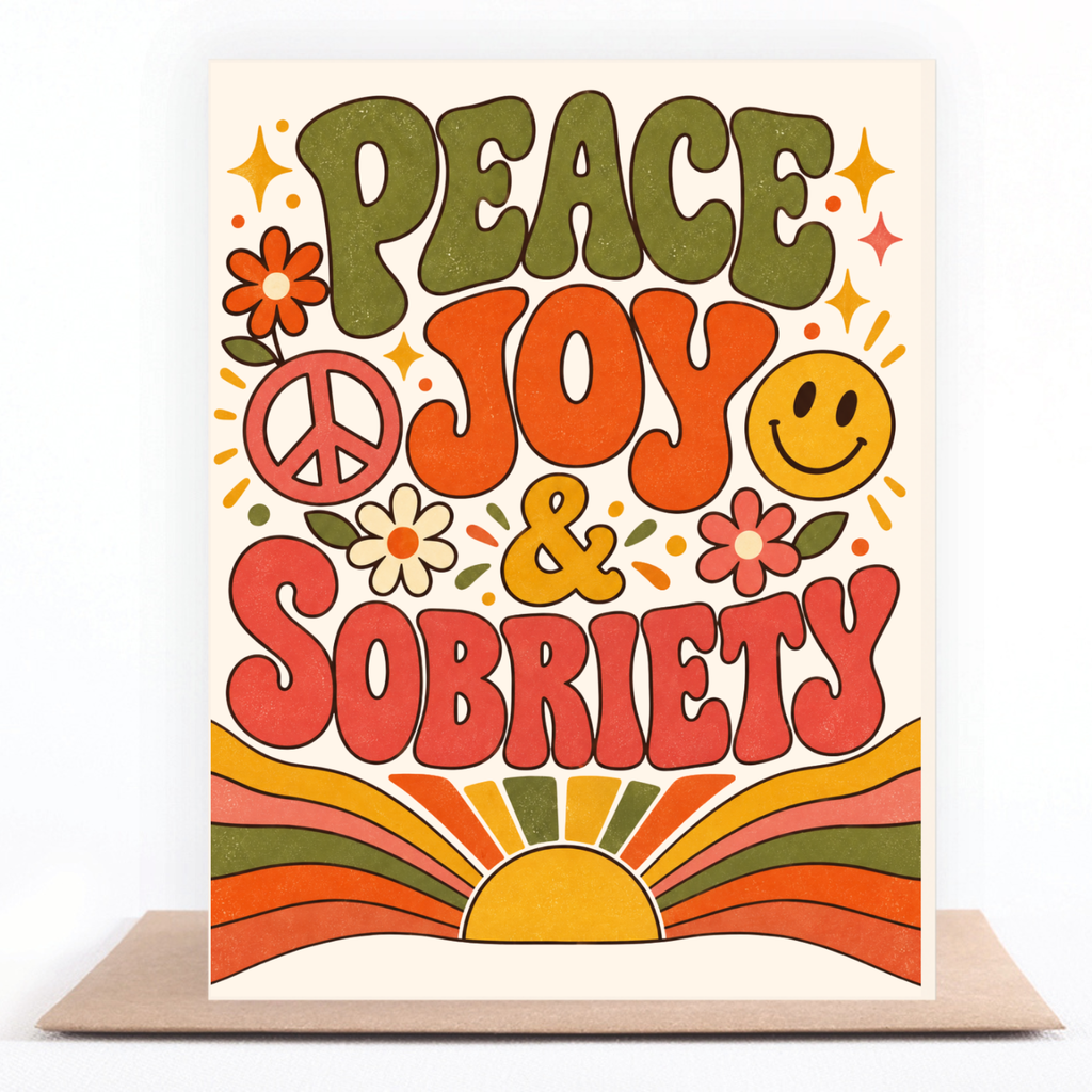 Peace Joy & Sobriety greeting card with groovy 1970s-style lettering and retro flowers, a colorful sobriety and recovery gift