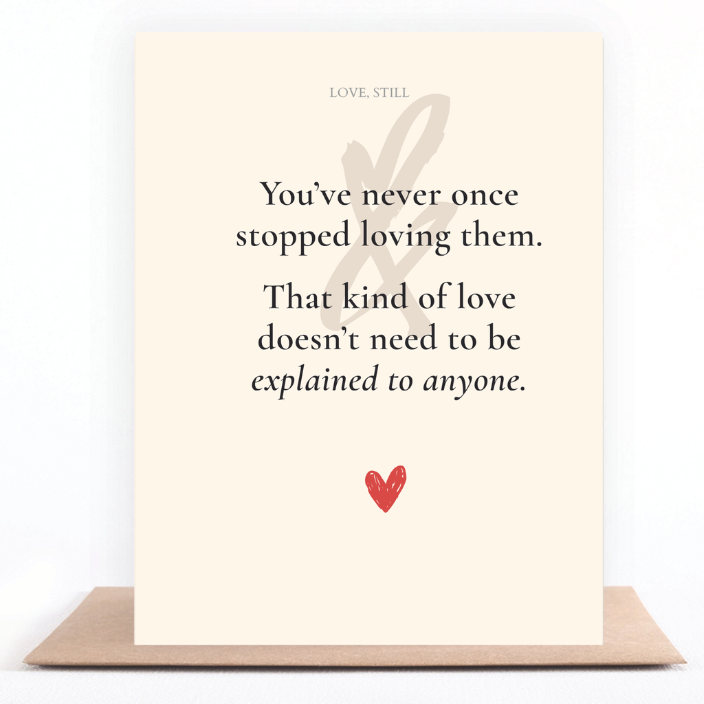 You Never Stopped Loving Them grief card honoring complicated but lasting love