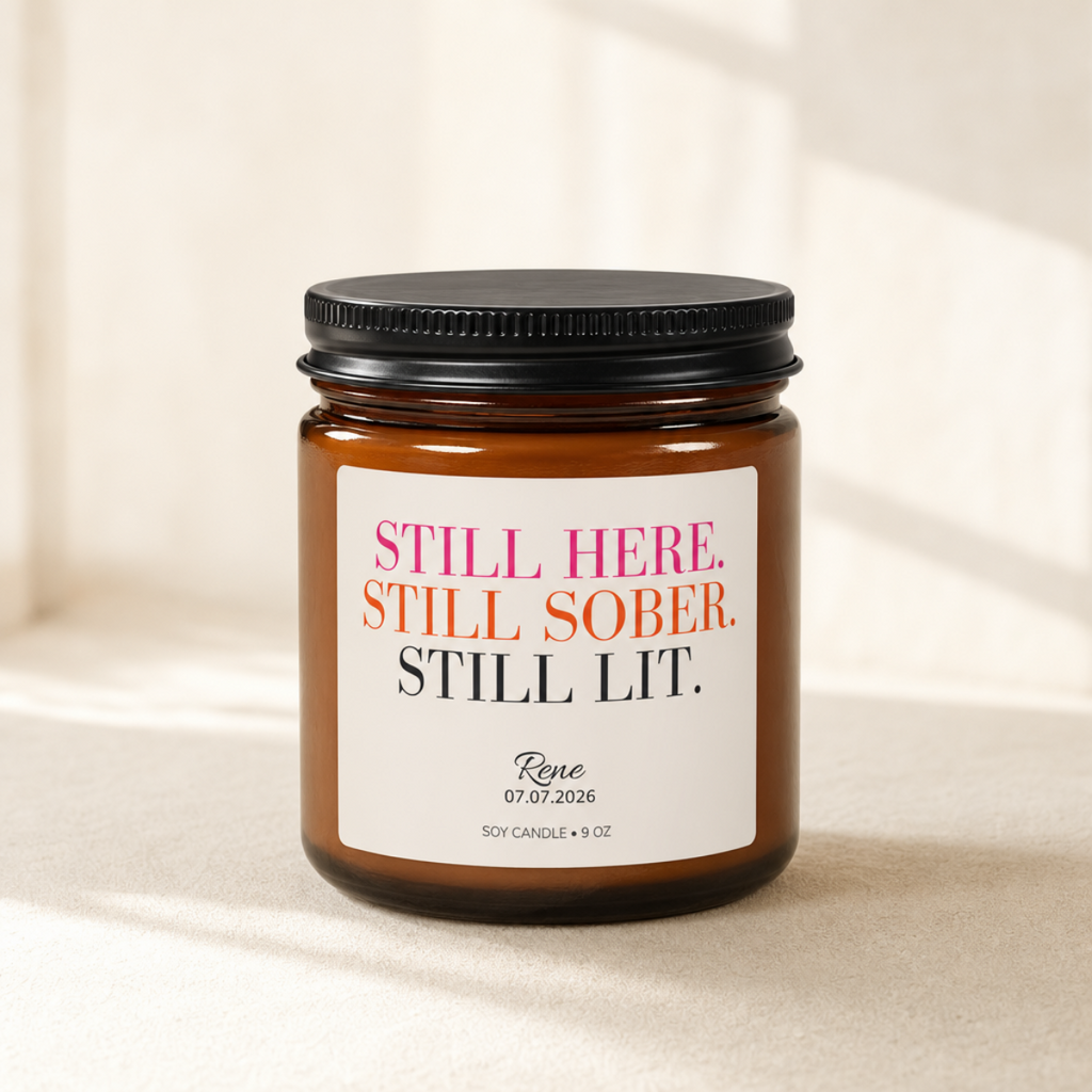 Personalized Sobriety Candle -- Still Here. Still Sober. Still Lit. | 4 oz Amber Jar