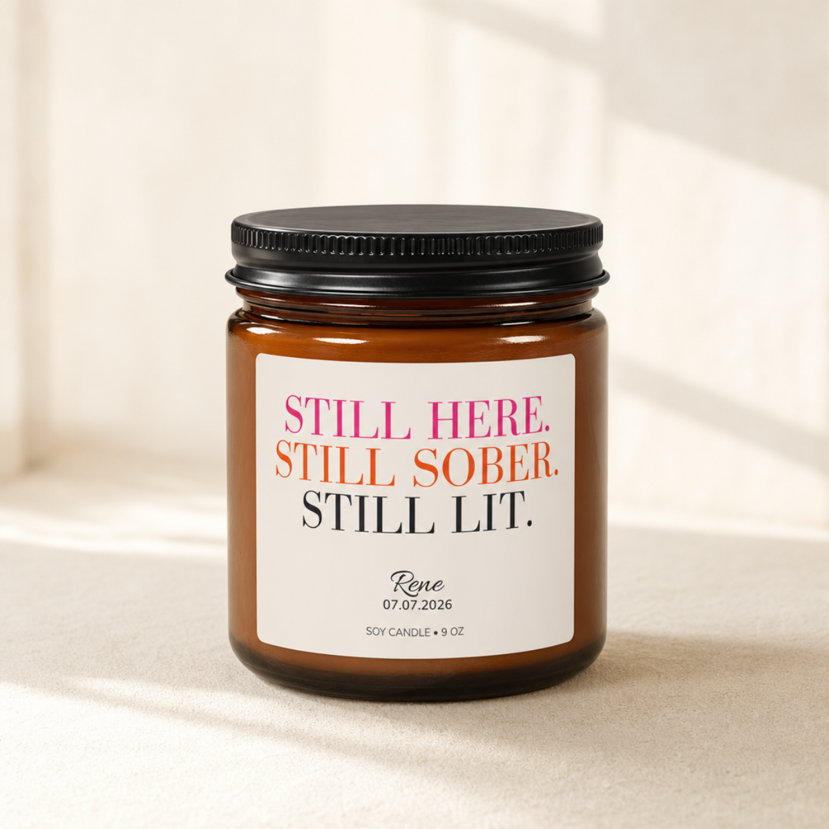 Personalized Sobriety Candle -- Still Here. Still Sober. Still Lit. | 4 oz Amber Jar