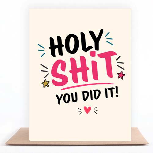 Pink and black funny congratulations card reading “Holy Shit You Did It!”