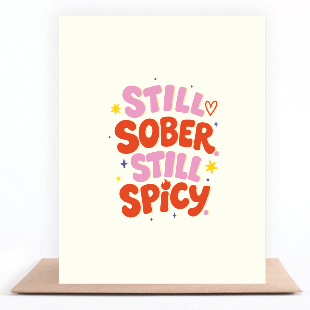 Colorful Still Sober Still Spicy sobriety greeting card